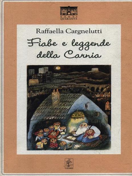 Fiabe e leggende della Carnia - Raffaella Cargnelutti - 2