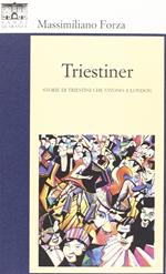 Triestiner. Storie di triestini che vivono a London