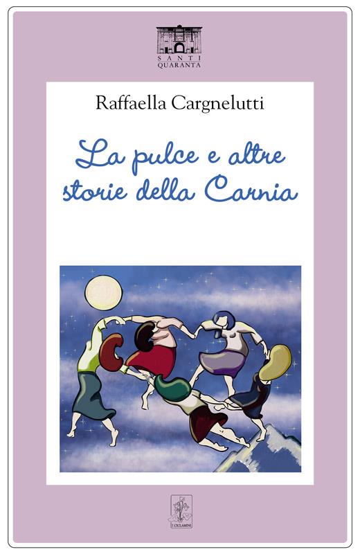 La pulce e altre storie della Carnia - Raffaella Cargnelutti - copertina