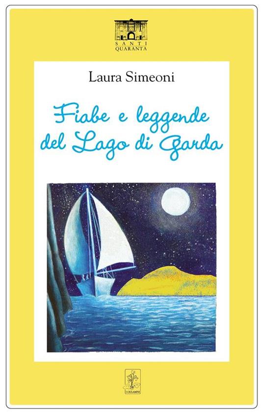 Fiabe e leggende del Lago di Garda - Laura Simeoni,Chiara Tomasi - ebook