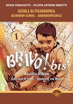 Bravo! Bis. Scuola di Fisarmonica-Accordion school-Akkordeonschule. Ediz. multilingue. Vol. 1