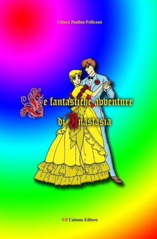 Le fantastiche avventure di Anastasia - Chiara P. Pellicanò - copertina