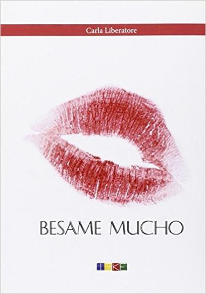 Besame mucho - Carla Liberatore - copertina