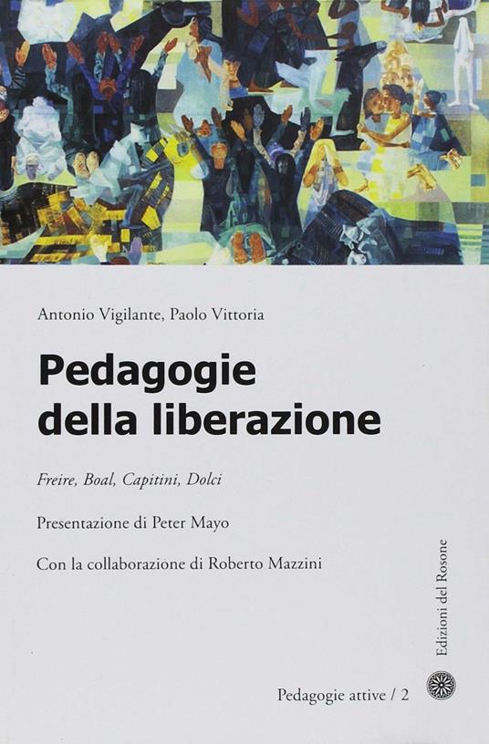 Pedagogie della liberazione - Antonio Vigilante,Paolo Vittoria - copertina