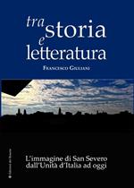 Tra storia e letteratura. L'immagine di San Severo dall'unità d'Italia ad oggi