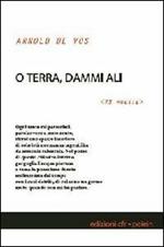 O terra, dammi ali. 75 poesie