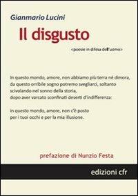 Il disgusto. Poesie in difesa dell'uomo - Gianmario Lucini - copertina