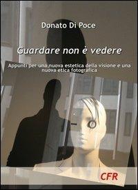 Guardare non è vedere - Donato Di Poce - copertina