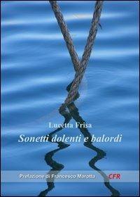 Sonetti dolenti e balordi - Lucetta Frisa - copertina