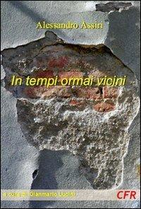 In tempi ormai vicini - Alessandro Assiri - copertina