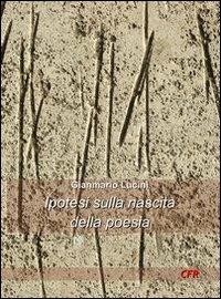 Ipotesi sulla nascita della poesia - Gianmario Lucini - copertina