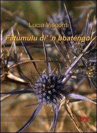 Fatumulu di 'n bbaténgu - Lucia Visconti - copertina