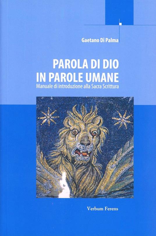 Parola di Dio in parole umane. Manuale di introduzione alla Sacra Scrittura - Gaetano Di Palma - copertina