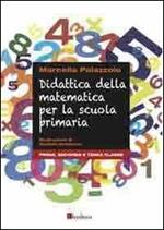 Didattica della matematica per la scuola primaria. Prima, seconda e terza classe