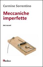 Meccaniche imperfette. Dieci racconti