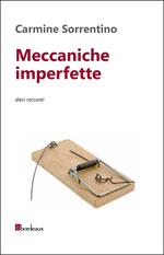 Meccaniche imperfette. Dieci racconti