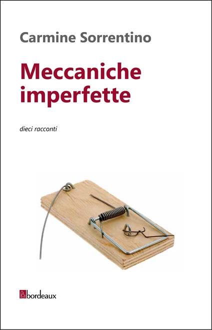 Meccaniche imperfette. Dieci racconti - Carmine Sorrentino - ebook