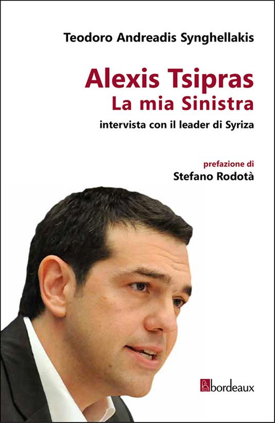 Alexis Tsipras. La mia sinistra - Teodoro Andreadis Synghellakis - ebook