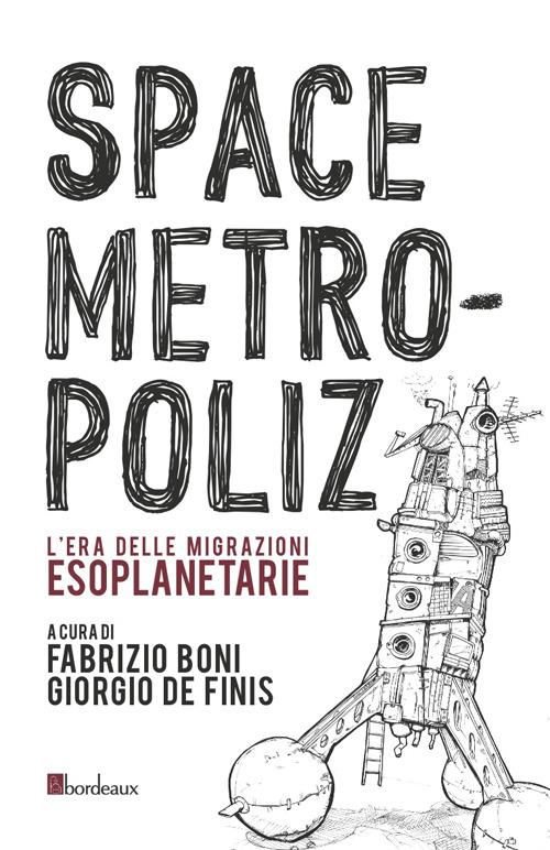 Space Metropoliz. L'era delle migrazioni esoplanetarie - copertina