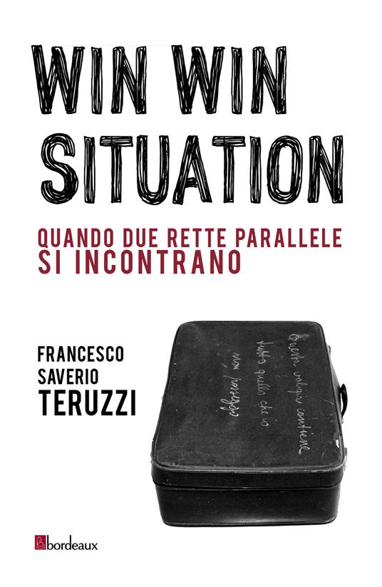 Win win situation. Quando due rette parallele si incontrano - Francesco S. Teruzzi - copertina