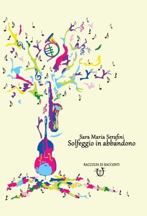 Solfeggio in abbandono - Sara Maria Serafini - copertina