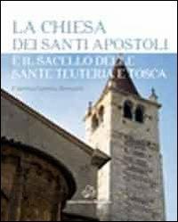 La chiesa dei santi Apostoli e il sacello delle Sante Teuteria e Tosca - Caterina G. Brenzoni - copertina