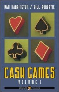 Cash games. Ediz. italiana. Vol. 1 - Dan Harrington,Bill Robertie - copertina