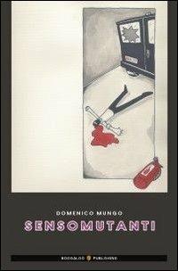 Sensomutanti - Domenico Mungo - copertina