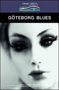 Göteborg Blues. Ediz. italiana - Stefano Rissetto - copertina