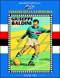 I grandi delle Sampdoria. Giuseppe Baldini - Maurizio Medulla - copertina