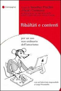 Ribàltàti e contenti. Per un uso non ordinario dell'umorismo - Paolo Carmassi,Annalisa Pardini - copertina