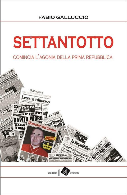 Settantotto. Comincia l'agonia della prima Repubblica - Fabio Galluccio - ebook