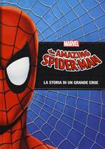 The amazing Spider-Man. La storia di una leggenda. Ediz. illustrata