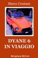Dyane 6 in viaggio - Marco Crestani - ebook
