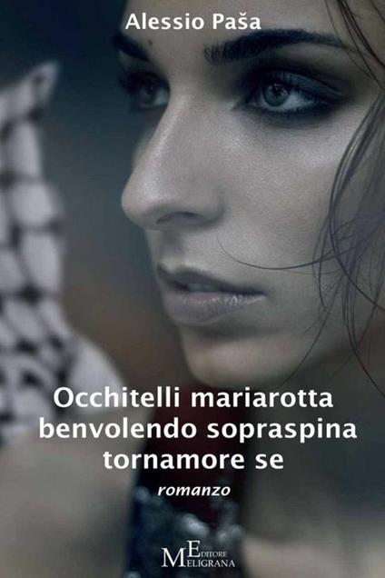 Occhitelli mariarotta benvolendo sopraspina tornamore se - Alessio Pasa - ebook