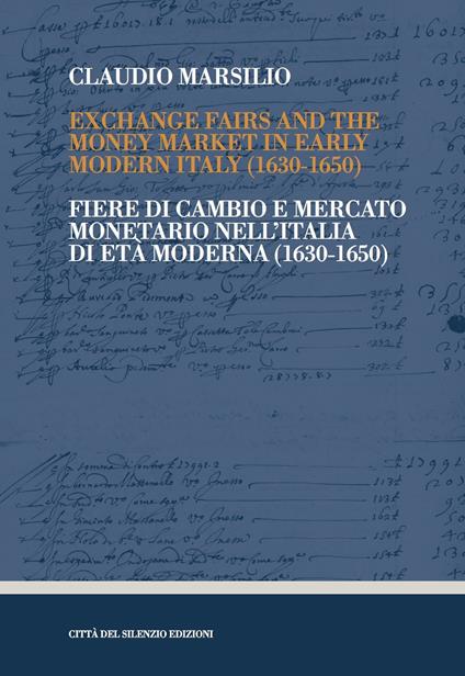 Exchange fairs and the money market in Early Modern Italy (1630-1650)-Fiere di cambio e mercato monetario nell'Italia di Età Moderna (1630-1650) - Claudio Marsilio - copertina
