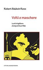 Volti e maschere. Le arti in Inghilterra al tempo di Oscar Wilde