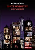 Suite Horovitz. 22 new shorts