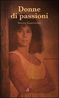 Donne di passioni. Personagge della lirica tra differenza sessuale, classe e razza - Serena Guarracino - copertina