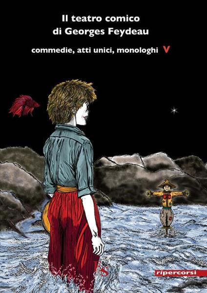 Il teatro comico di Georges Feydeau. Commedie, atti unici, monologhi. Vol. 5 - Georges Feydeau - copertina