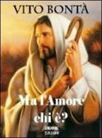 Ma l'amore chi è? - Vito Bontà - copertina