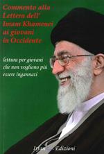 Commento alla Lettera dell'Imam Khamenei ai giovani in Occidente. Lettura per giovani che non vogliono più essere ingannati