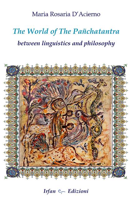 The world of the Panchatantra. Between linguistics and philosophy - Maria Rosaria D'Acernio - copertina