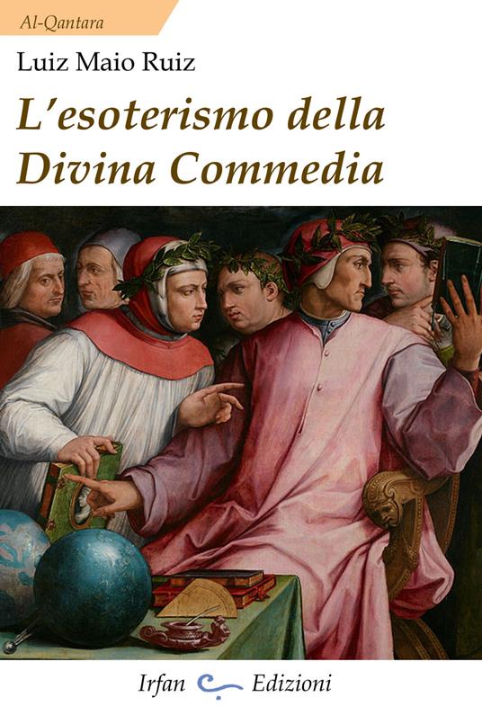 L' esoterismo della Divina Commedia. Nuova ediz. - Luiz Maio Ruiz - copertina