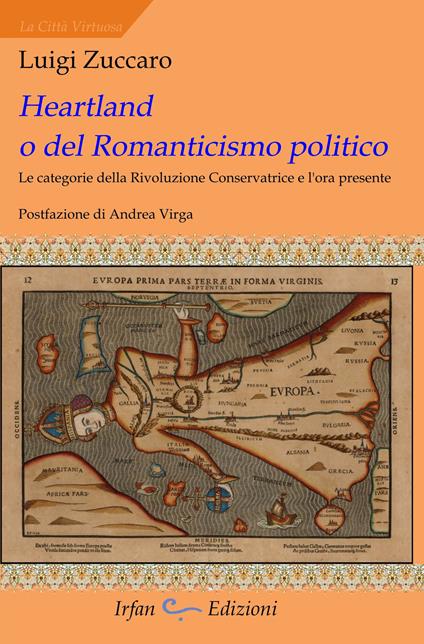 Heartland o del romanticismo politico. Le categorie della rivoluzione conservatrice e l'ora presente - Luigi Zuccaro - copertina