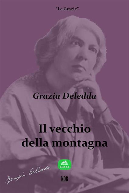 Il vecchio della montagna - Grazia Deledda - ebook