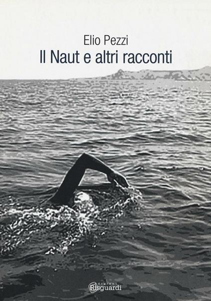 Il Naut e altri racconti - Elio Pezzi - copertina