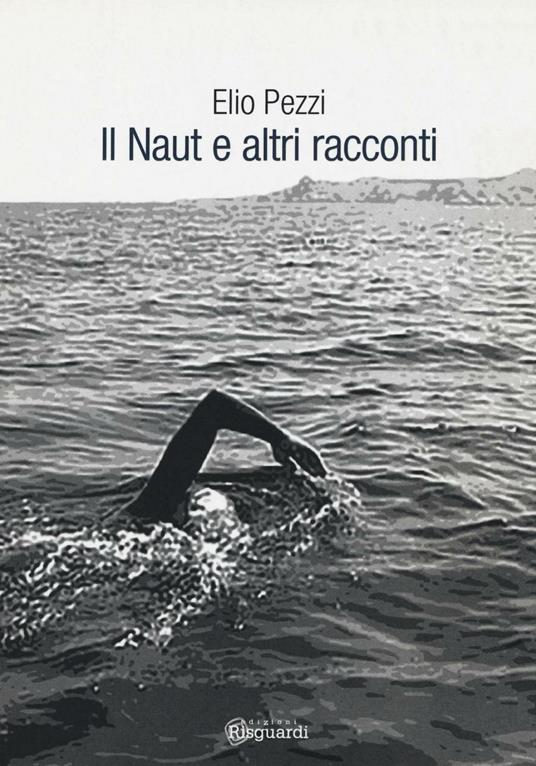 Il Naut e altri racconti - Elio Pezzi - copertina