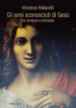 Gli anni sconosciuti di Gesù tra romanzo e inchiesta