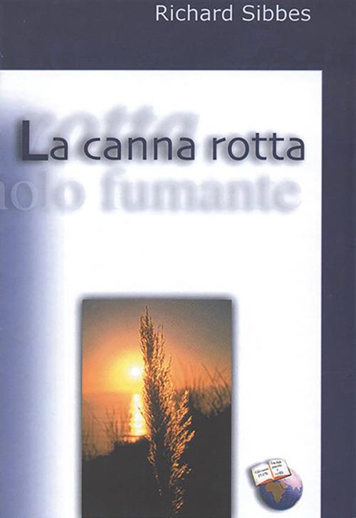 La canna rotta e il lucignolo fumante - Richard Sibbes - ebook